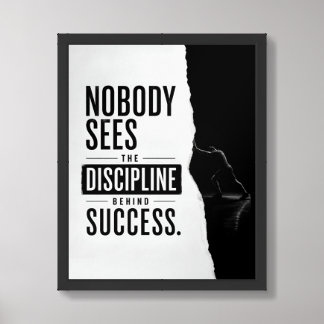 Nobody Sees The Discipline Behind Success Quote Framed Art