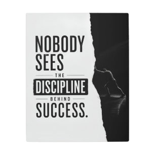 Nobody Sees The Discipline Behind Success Quote Metal Print