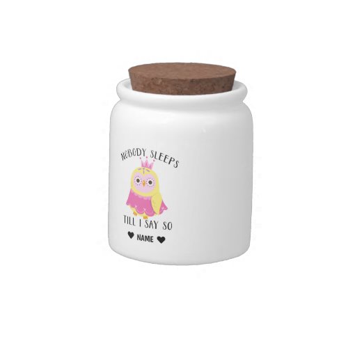 Nobody Sleeps Till I Say So Candy Jar