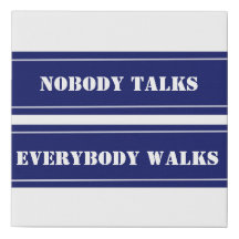 Nobody talks everybody walks office sign navy blue