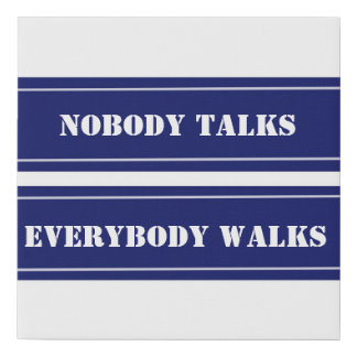 Nobody talks everybody walks office sign navy blue