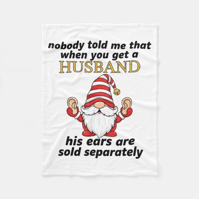 Nobody Told Me When You Get A Husband His Ears Sol Fleece Blanket (Front)
