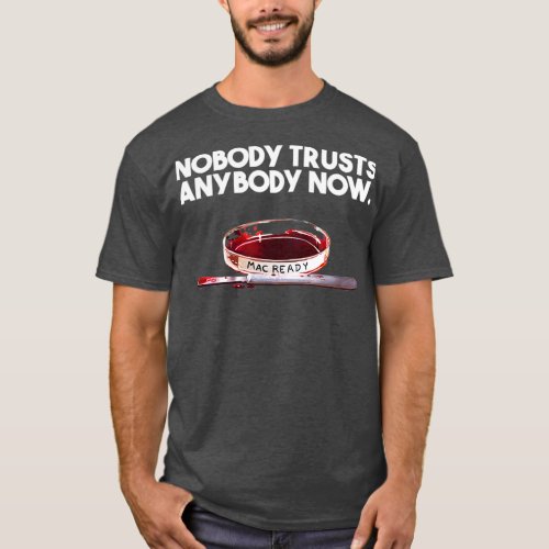 Nobody trusts anybody now  T_Shirt