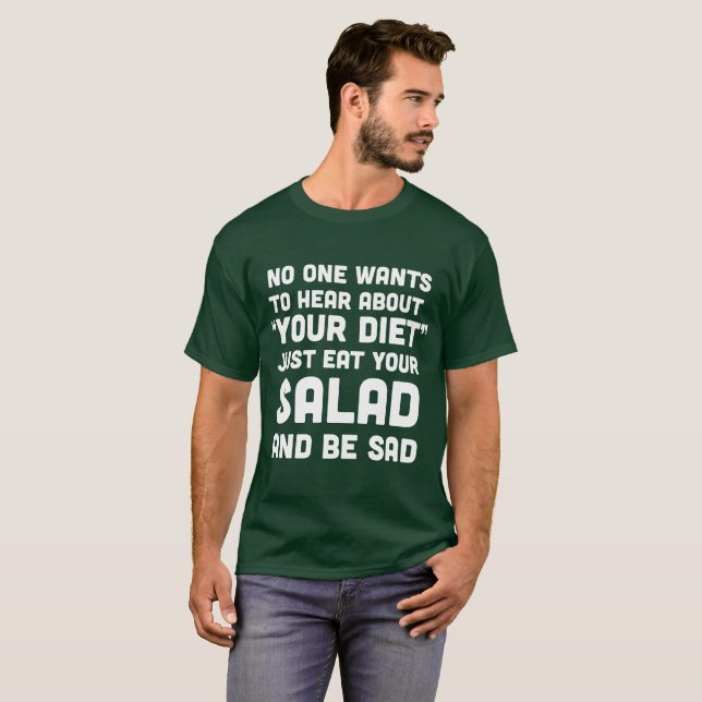 Nobody Wants to Hear About Your Diet... T-Shirt (Front Full)