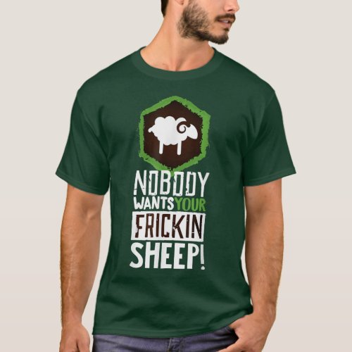 Nobody Wants Your Sheep  Board Game Geek Nerd Fan  T_Shirt