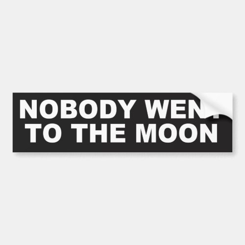 Nobody Went to the Moon FLAT EARTH BUMPER STICKER