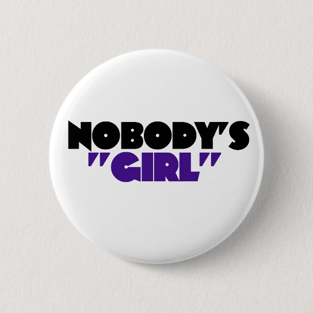 Nobody's Girl Button (Front)