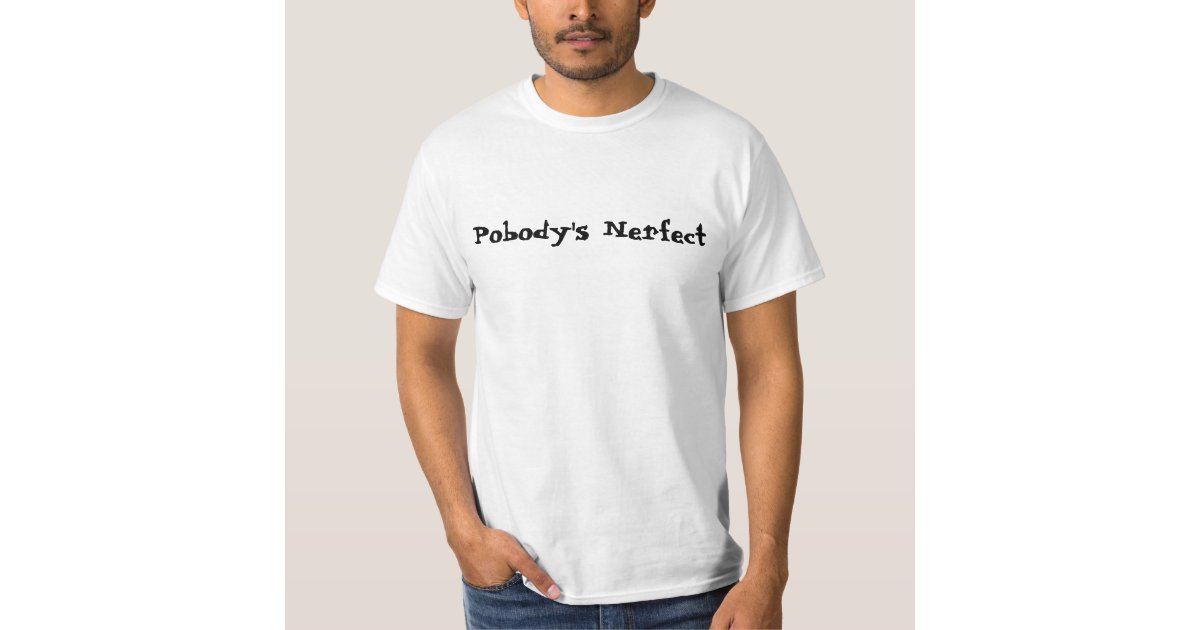 I'm Nobody Nobody's Perfect Womens Funny T-Shirt