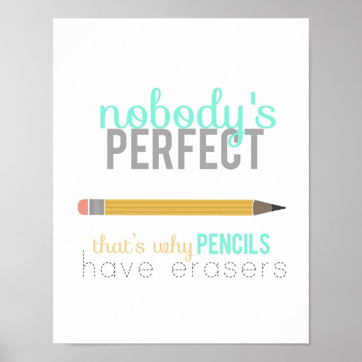 nobody's perfect - pencil and eraser poster | Zazzle