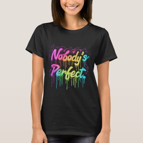 Nobodys Perfect T_Shirt