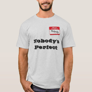 Nobody's Perfect T-Shirt
