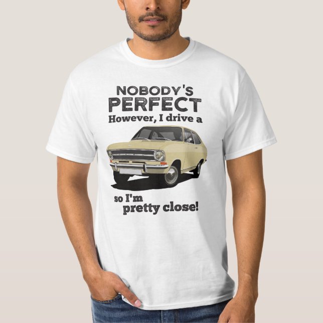 Nobody's perfect with Kadett B coupe T-Shirt (Front)