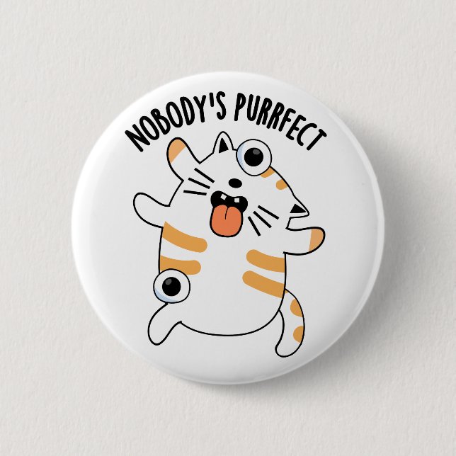 Nobody's Purrfect Funny Cat Pun  Button (Front)