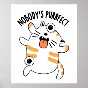 Nobody's Purrfect Funny Cat Pun Poster