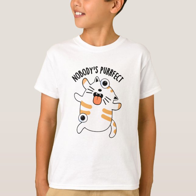 Nobody's Purrfect Funny Cat Pun  T-Shirt (Front)