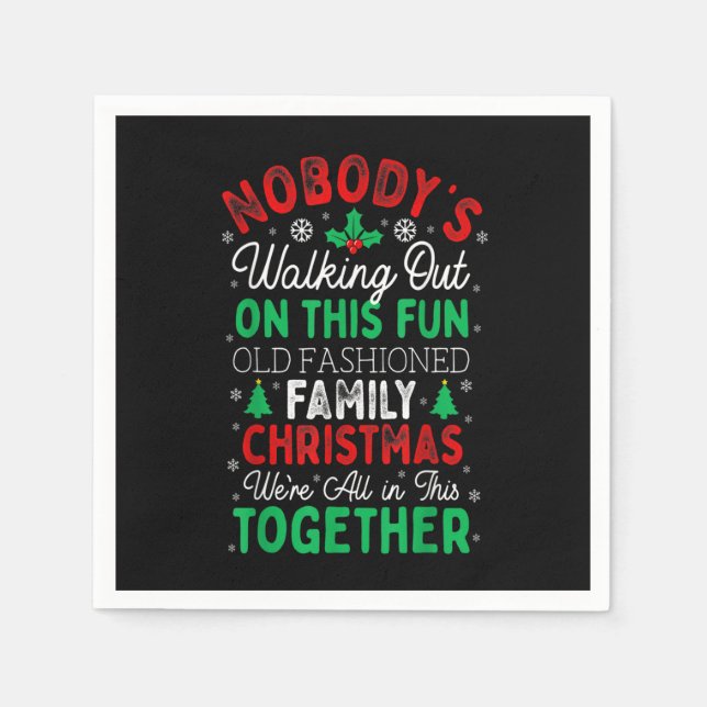 Nobody's Walking Out On This Fun Old Family Christ Napkins (Front)