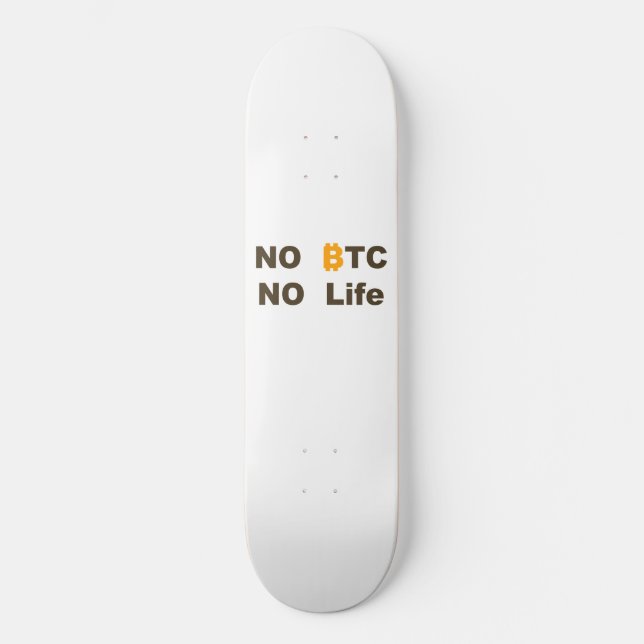 NoBTC NoLIFE Skateboard (Front)