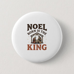 Noel Born Is the King Vintage Nativity Christmas Button