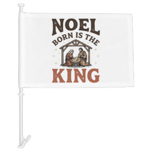 Noel Born Is the King Vintage Nativity Christmas Car Flag