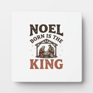 Noel Born Is the King Vintage Nativity Christmas Plaque