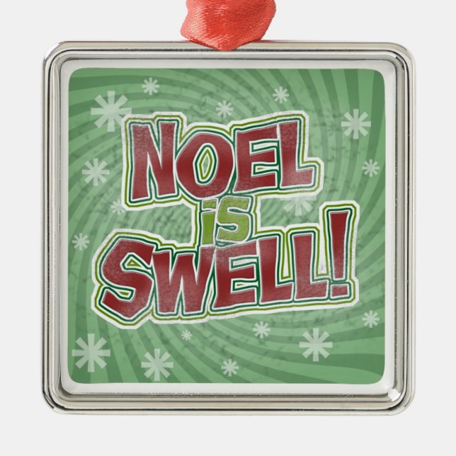Noel is Swell Metal Ornament (Front)