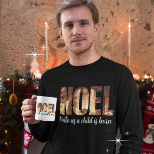 NOEL Unto Us A Child Is Born Christmas Nativity T-Shirt