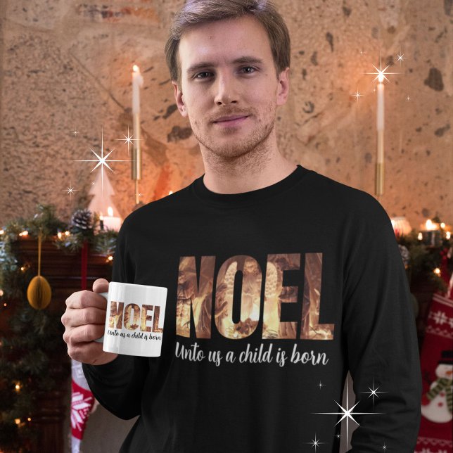 NOEL Unto Us A Child Is Born Christmas Nativity  T-Shirt (Shown in long sleeves, white. Other apparel types, sizes and colors available. )