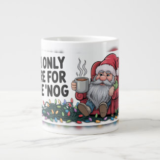"Nog Only Santa" Giant Coffee Mug