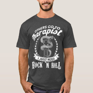 Noherapist I Just need Rock n Roll Rock N Roll gir T-Shirt