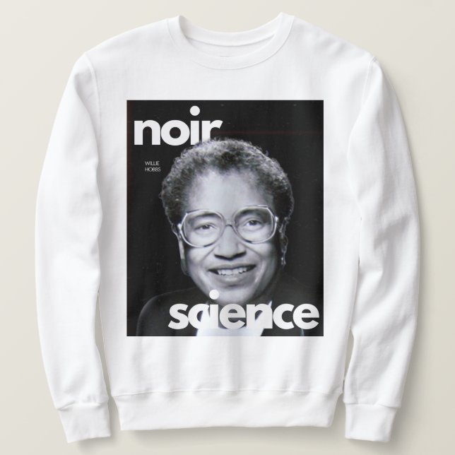 Noir Science Capsule: A Black History Collection Sweatshirt (Design Front)