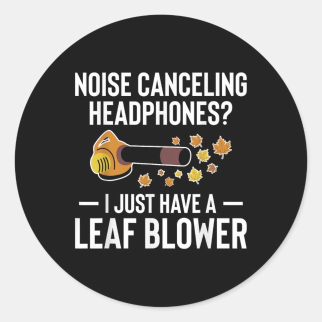 Noise Canceling Headphones_ Leaf Blower Autumn  Classic Round Sticker (Front)