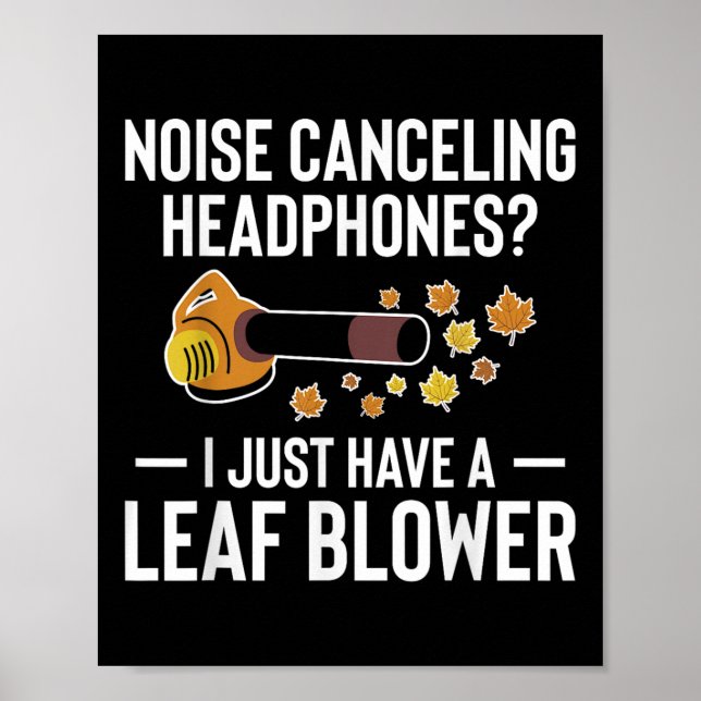 Noise Canceling Headphones_ Leaf Blower Autumn  Poster (Front)