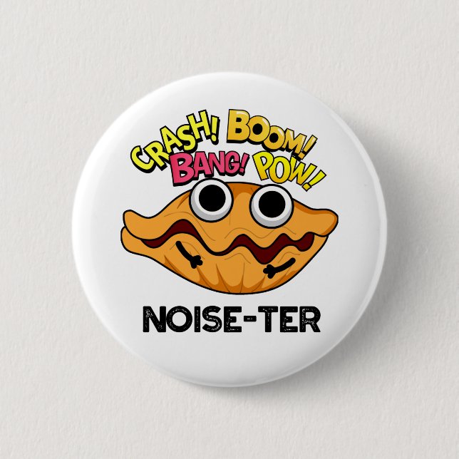 Noise-ter Funny Noisy Oyster Pun  Button (Front)