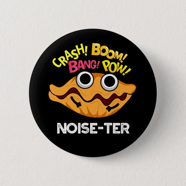 Noise-ter Funny Noisy Oyster Pun Dark BG Button (Front)