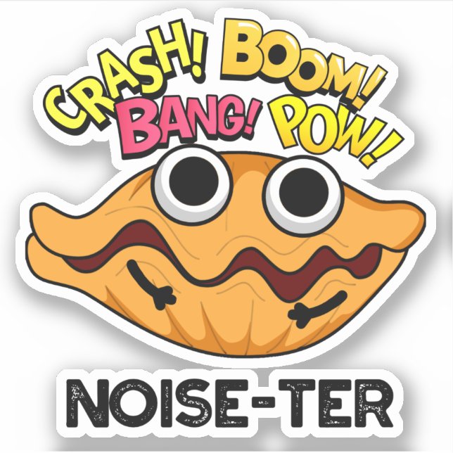 Noise-ter Funny Noisy Oyster Pun  Sticker (Front)