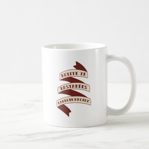 Nolite Te Bastardes Carborundorum Coffee Mug