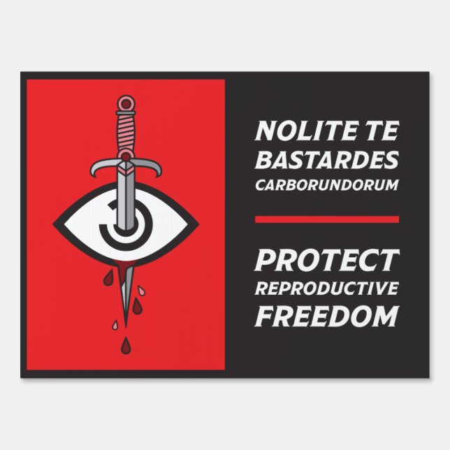 Nolite Te Bastardes Carborundorum Sign (Front)