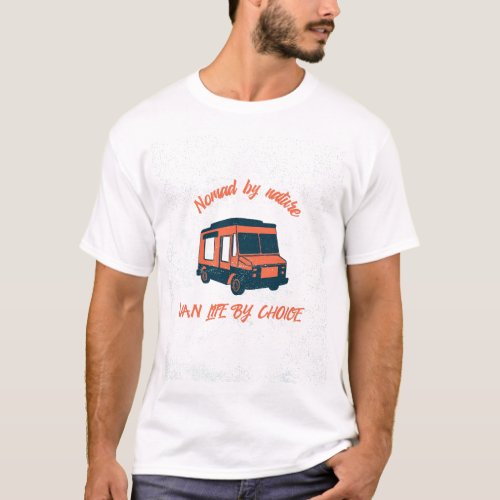 Nomad by nature van life by choice T_Shirt