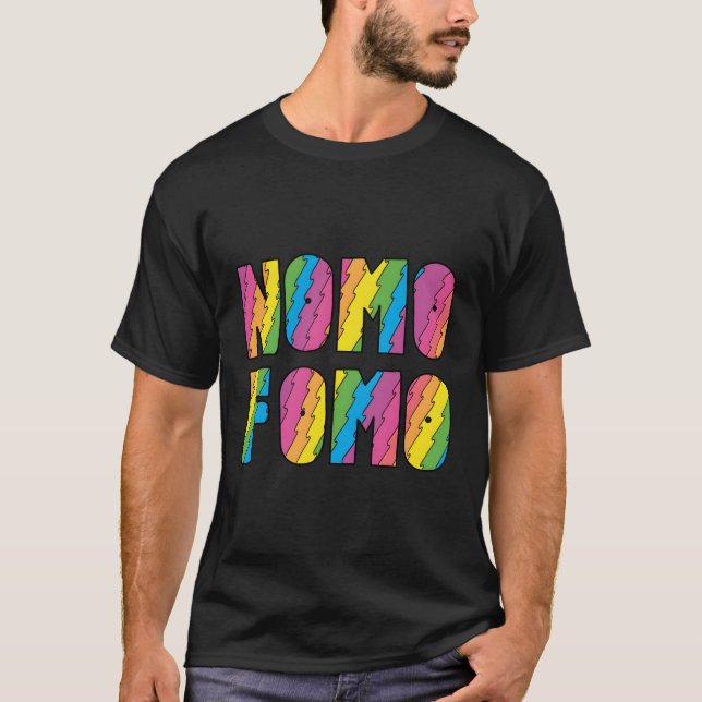 Nomo Fomo No More Fear Of Missing Out Slang T-Shirt (Front)