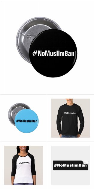 #NoMuslimBan pins, shirts, stickers, magnets, hats