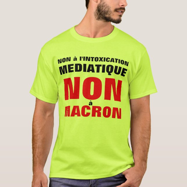 Non à L'intoxication médiatique - Non à Macron T-Shirt (Front)