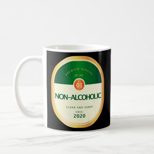 Non Alcoholic Sober Sobriety Recovering Alcohol Re Coffee Mug