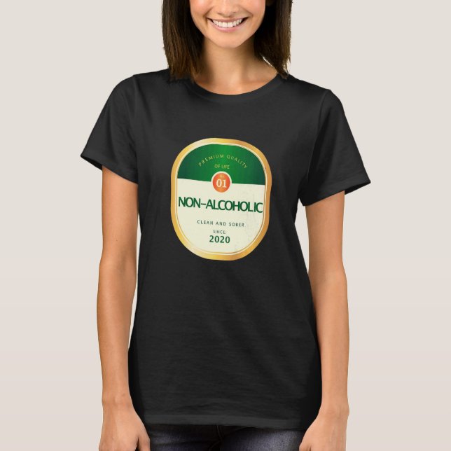 Non Alcoholic Sober Sobriety Recovering Alcohol Re T-Shirt (Front)