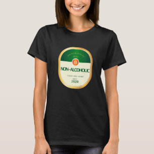 Non Alcoholic Sober Sobriety Recovering Alcohol Re T-Shirt