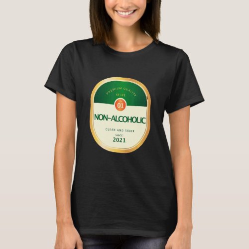 Non Alcoholic Sober Sobriety Recovering Alcohol Re T_Shirt