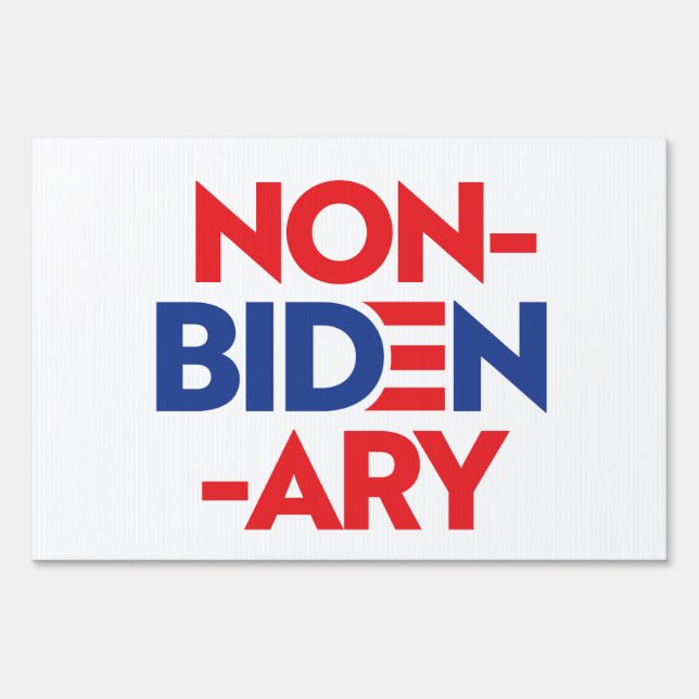 Non-Bidenary Sign (Front)