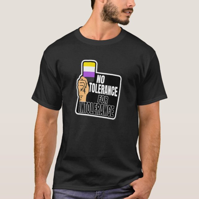 Non-Binary Pride Flag No tolerance for Intolerance T-Shirt (Front)