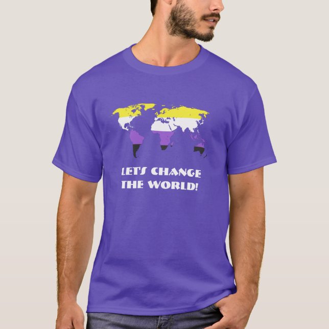Non-Binary Pride - Let's Change The World T-Shirt (Front)