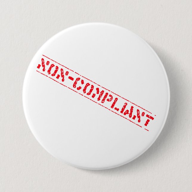 Non-Compliant Badge Pinback Button (Front)