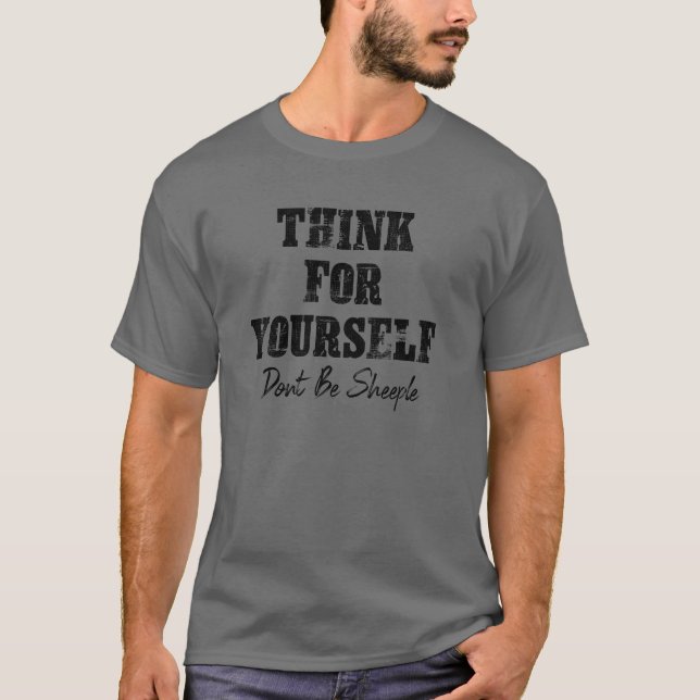 Non-Conformist Think For Yourself Grey T-Shirt (Front)